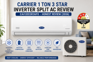 Read more about the article Carrier 1 Ton 3 Star Inverter Split AC Review (2026): CAI12EE3R36F0 Honest Review – Is It Worth Buying?